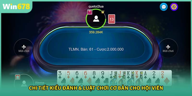 Chi tiết kiểu đánh & luật chơi cơ bản cho hội viên