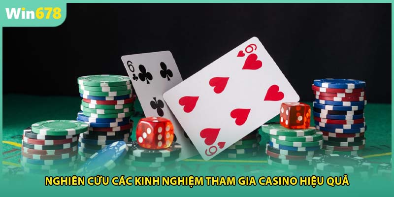 Nghiên cứu các kinh nghiệm tham gia casino hiệu quả